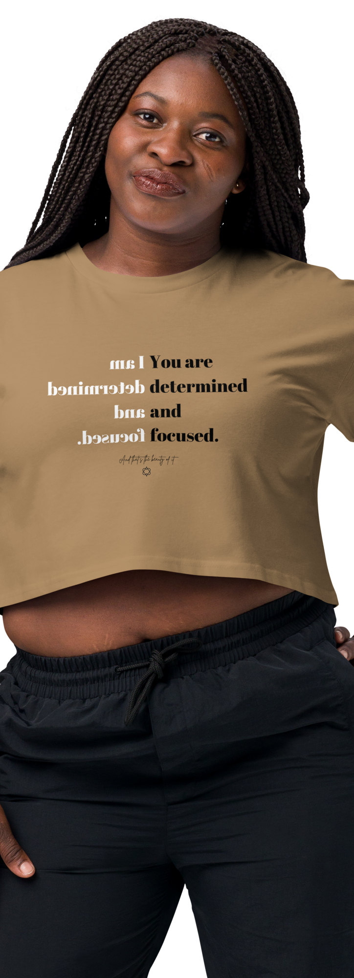 You are determined