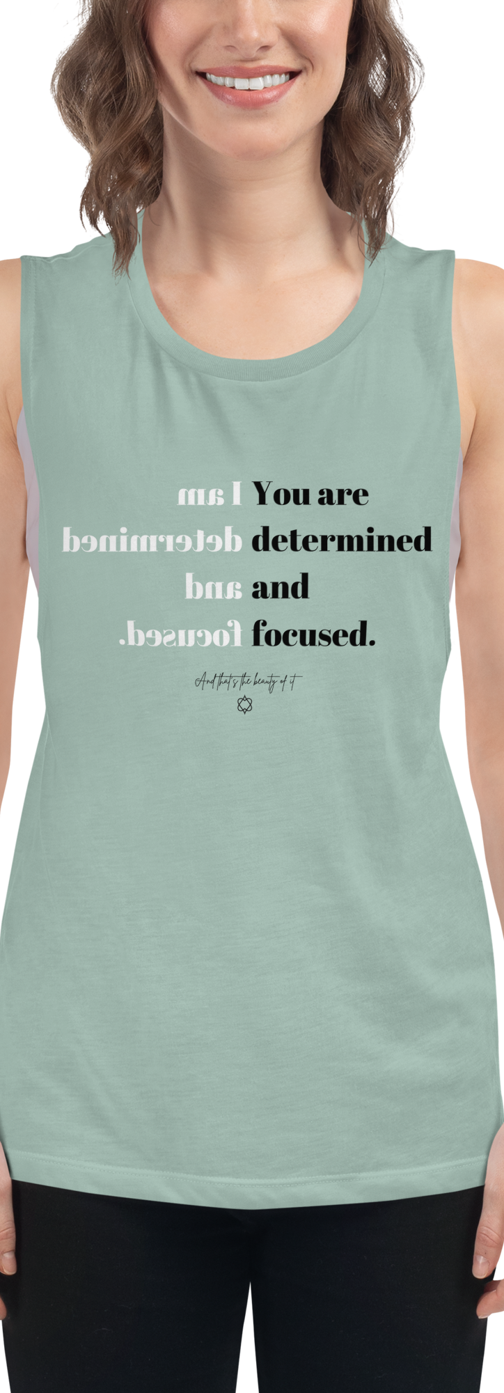 You are determined