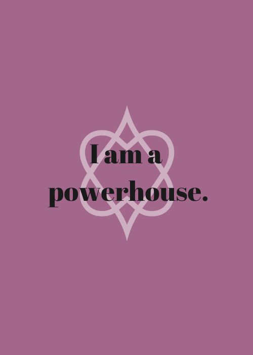 I Am A Powerhouse