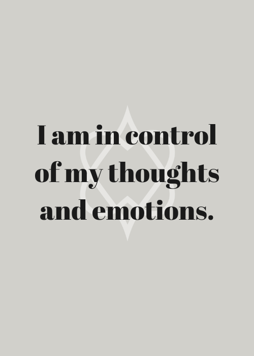 I Am In Control of my Thoughts and Emotions