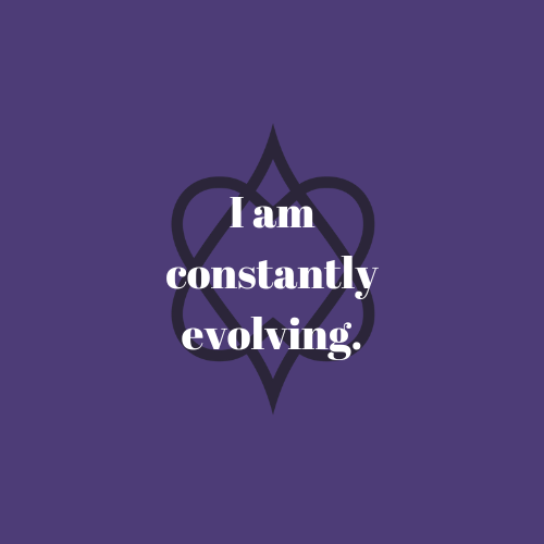 I Am Constantly Evolving