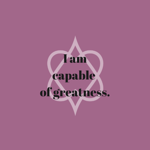 I Am Capable of Greatness