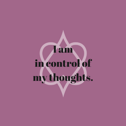 I Am In Control Of My Thoughts